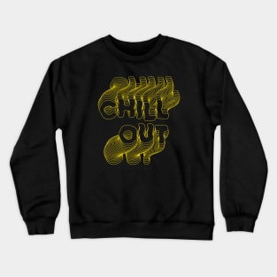 Chill Out typography yellow Crewneck Sweatshirt